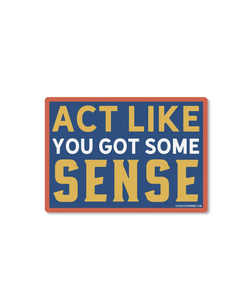 Sticker Act like you got some sens