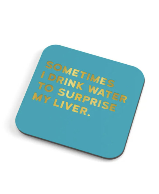 Sous-verre Sometimes I drink water