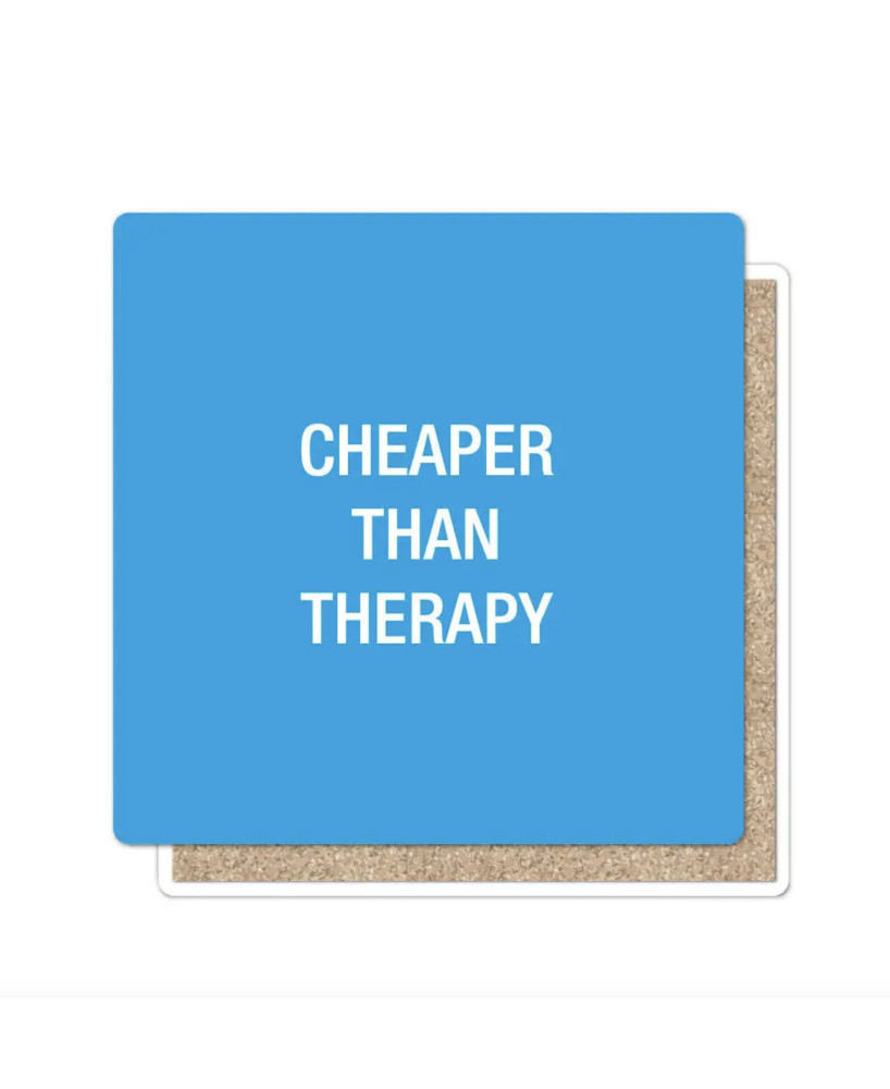 Sous-verre Cheaper than therapy