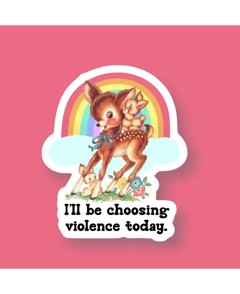 Sticker I'll be choosing violence