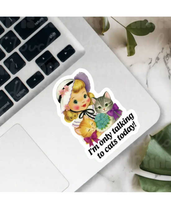 Sticker I'm only talking to my cat