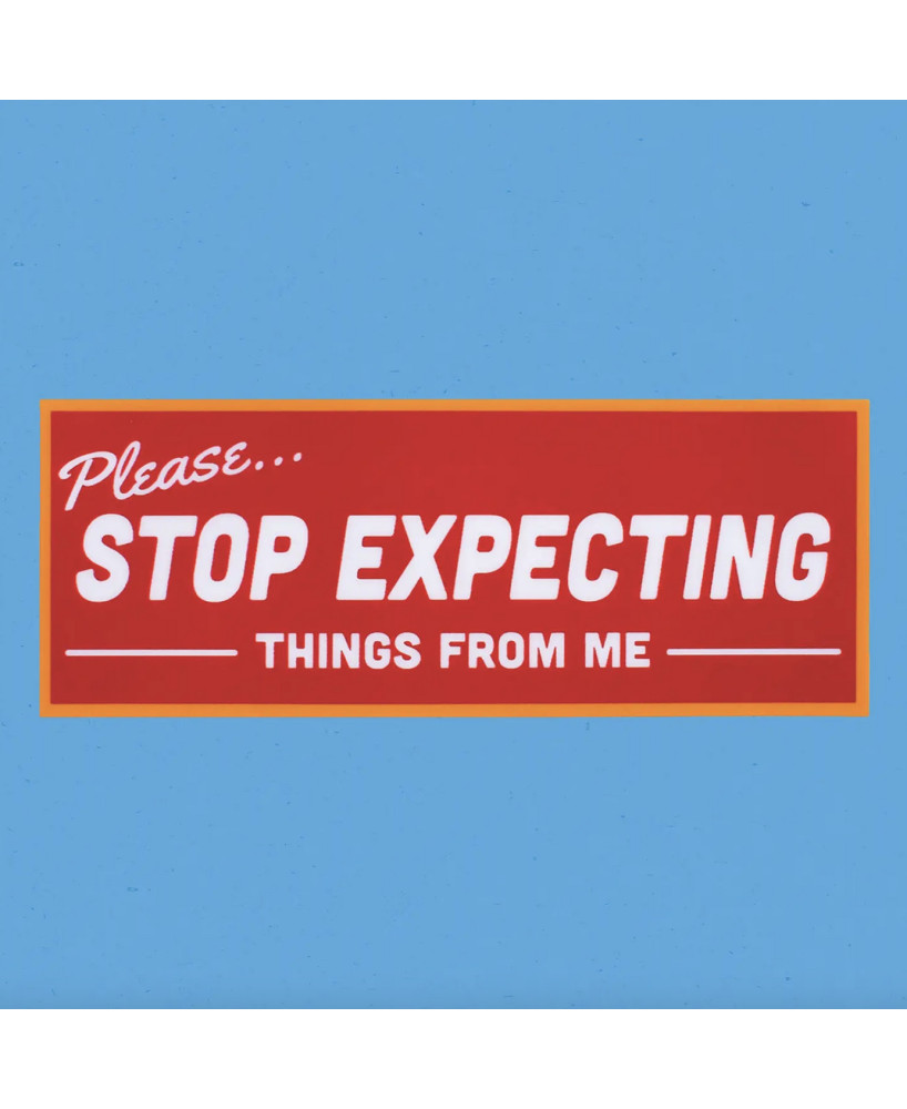 Sticker Please stop expecting