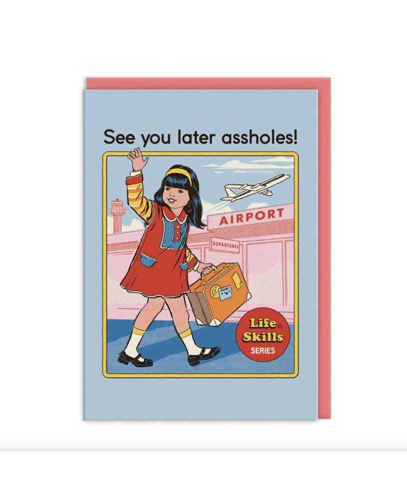 Carte See you later assholes