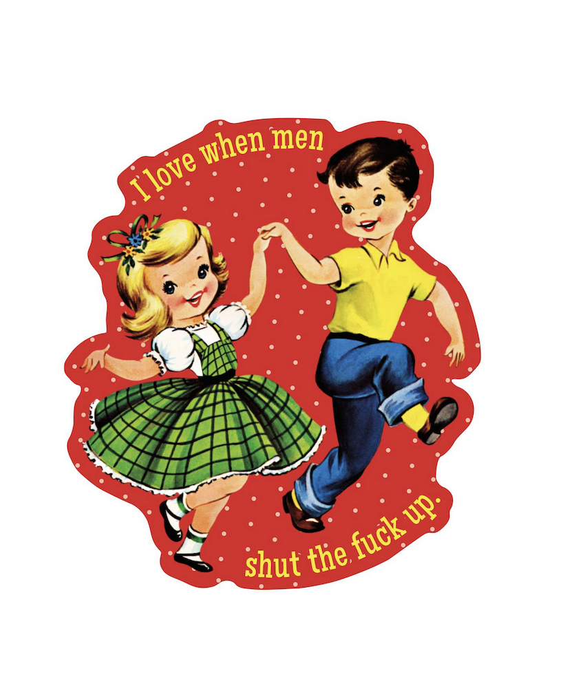 Sticker I love when men shut the fuck up
