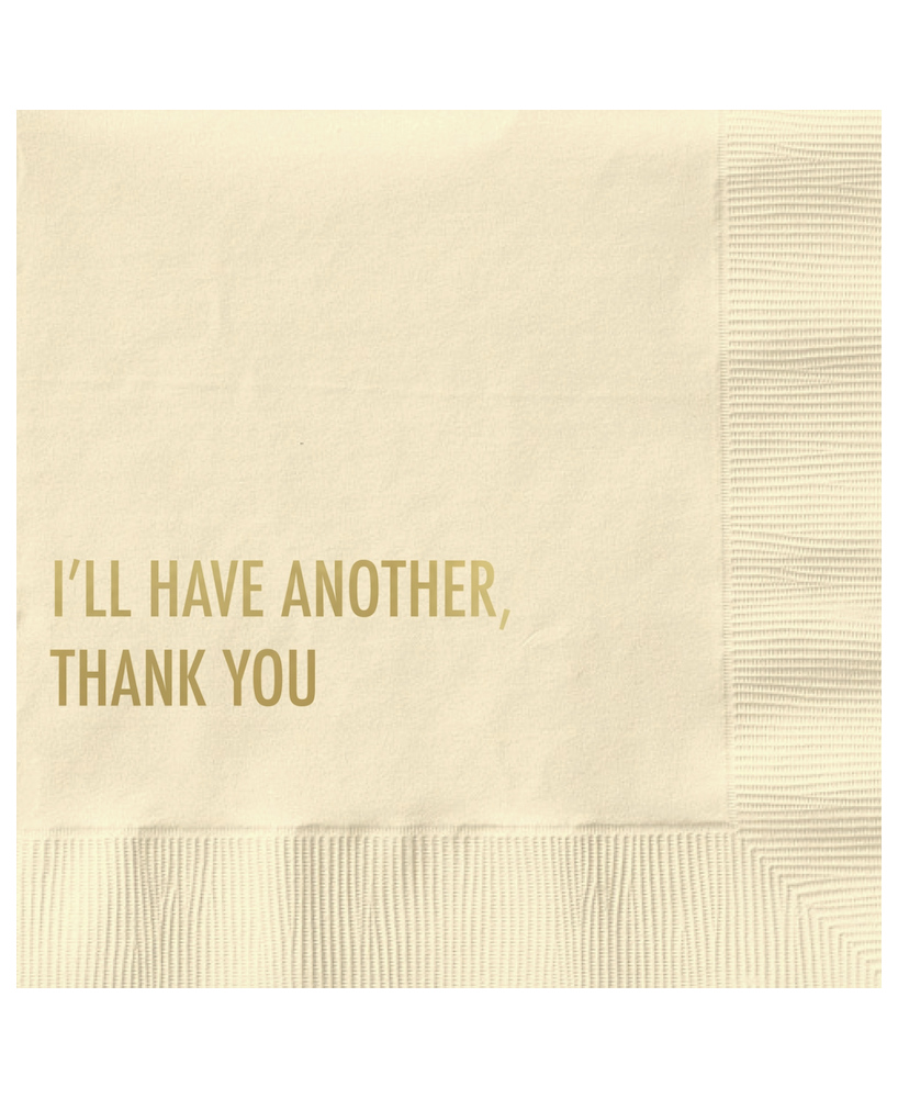 Serviettes I'll have another