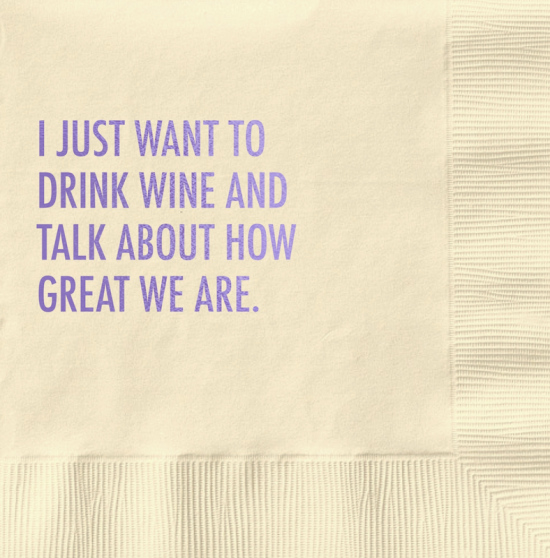 Serviettes I just want to drink wine