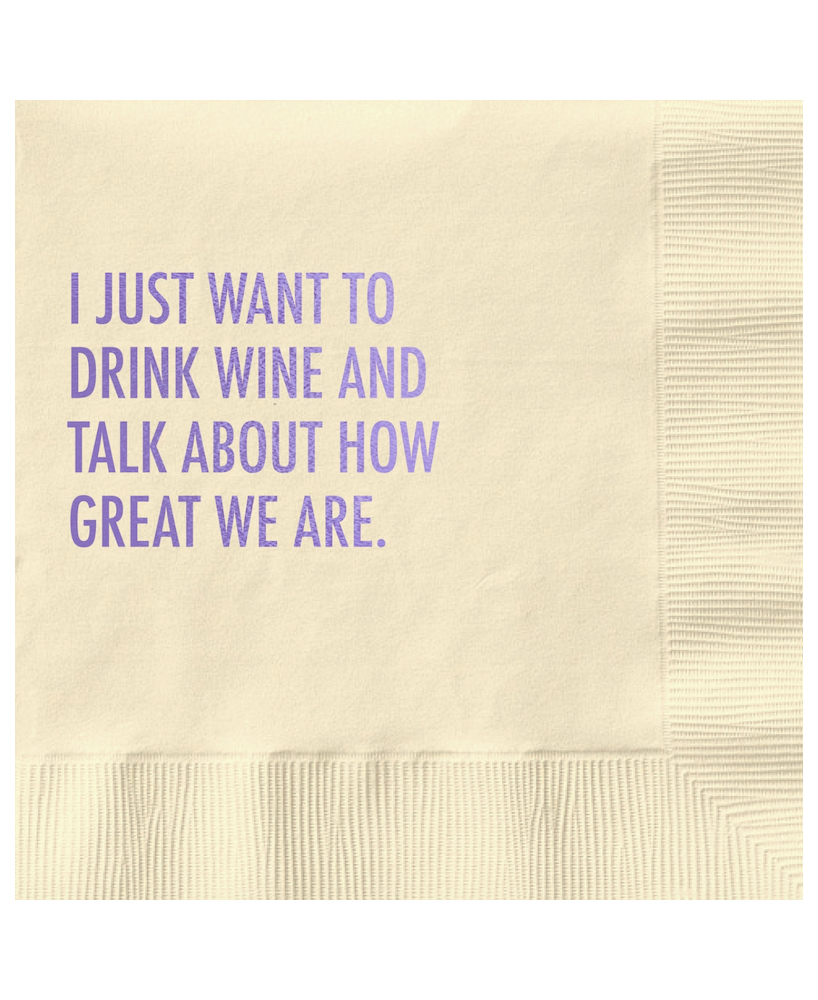 Serviettes I just want to drink wine