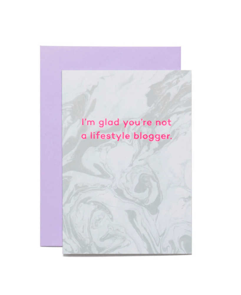 Carte I'm glad you're not a lifestyle blogger