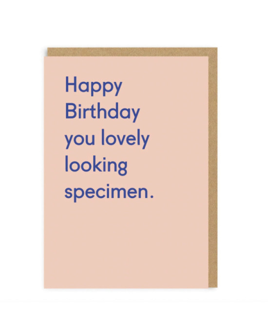 Carte Happy birthday you lovely looking specimen