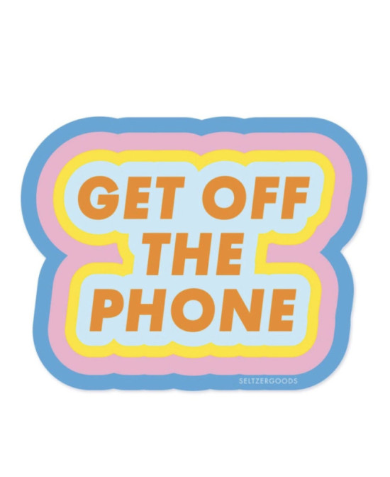 Sticker Get off the phone