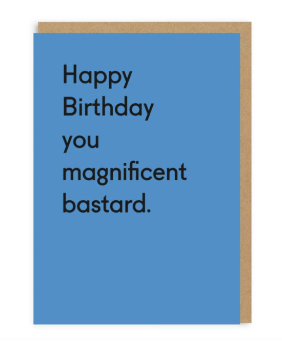 Carte Happy Birthday you magnificent bastard