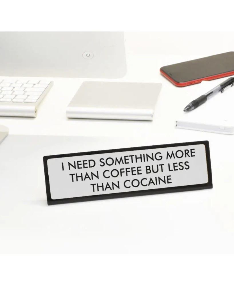 Desk sign I need something