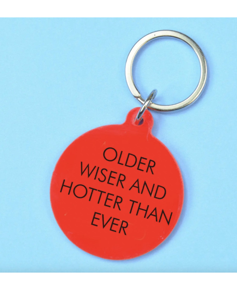 Porte-clés Older Wiser Hotter than ever