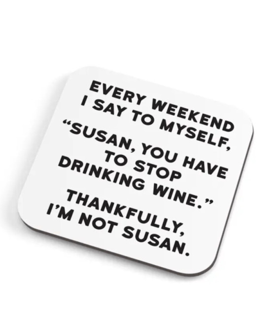Sous-verre Every weekend I say to myself