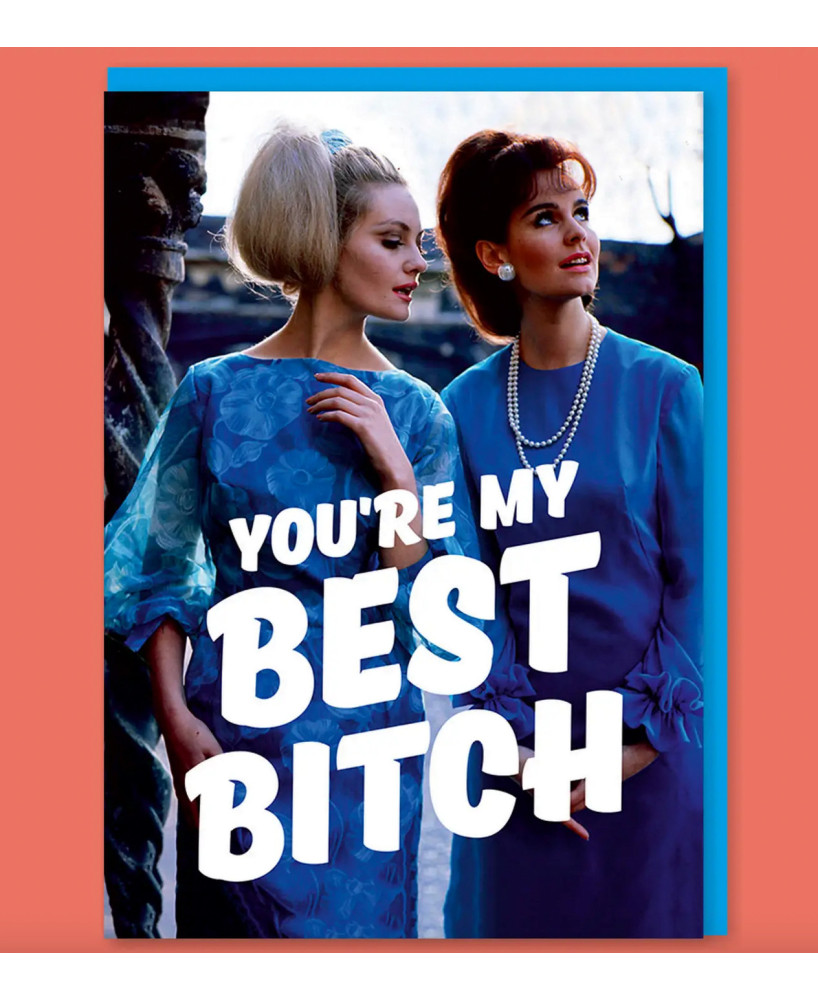 Carte You're my best bitch
