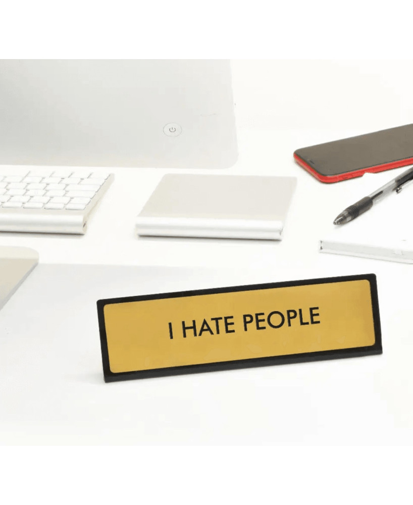 Desk sign I hate people
