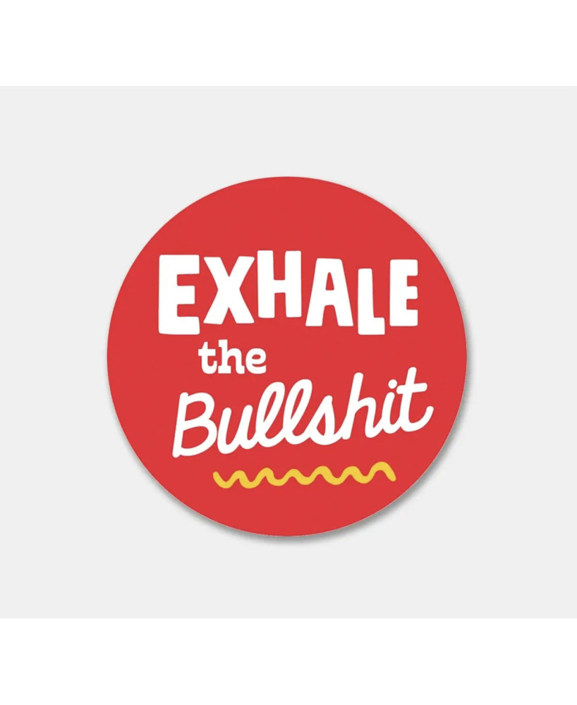 Sticker Exhale the bullshit