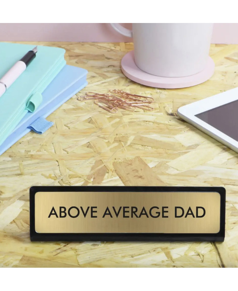 Desk sign Above average dad