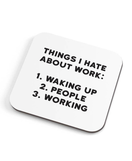 Sous-verre Things I hate about work