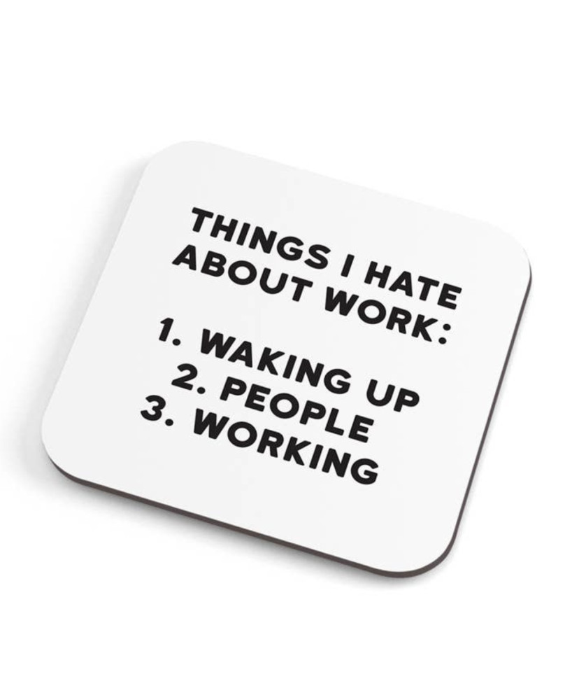 Sous-verre Things I hate about work
